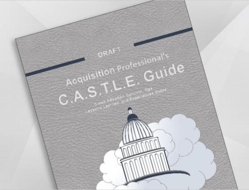 Cloud Acquisition Professional’s Cloud Adoption Survival Tips, Lessons, and Experiences (CASTLE) Guide
